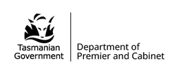 Tasmanian Government logo consisting of a stylised Tasmanian Tiger looking through grass to the rivers edge with the words Tasmanian Government stacked below. logo is in black. To the right is a vertical line followed by the words Department of Premier and Cabinet.