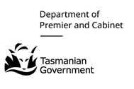 Tasmanian Government logo consisting of a stylised Tasmanian Tiger looking through grass to the rivers edge with the words Tasmanian Government to the right. logo is in black. Above starting at the same height as the Words Tasmanian government is a horizontal line with the words Department of Premier and Cabinet above.