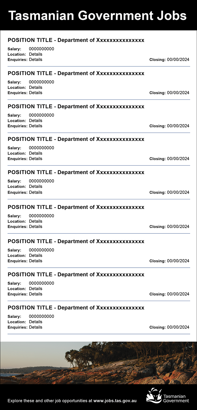 example of a job advertising with a top banner saying what the add is about followed by a proposed list of potential job. footer has the tasmanian Government logo on the right and a link to the jobs.tas.gov.au website on the left.
